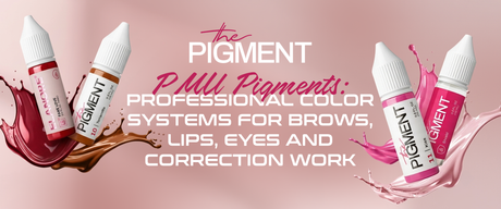 The Pigment PMU Pigments: Professional Color Systems for Brows, Lips, Eyes and Correction Work